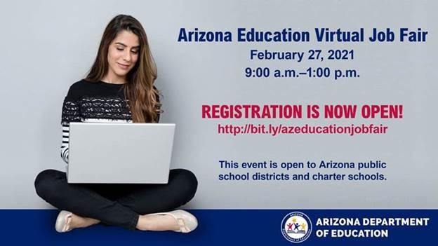2021 Virtual Job Fair Registration Now Open 2021 Virtual Job Fair Registration Now Open February 27, 2021 9am-1pm http://bit.ly/azeducationjobfair