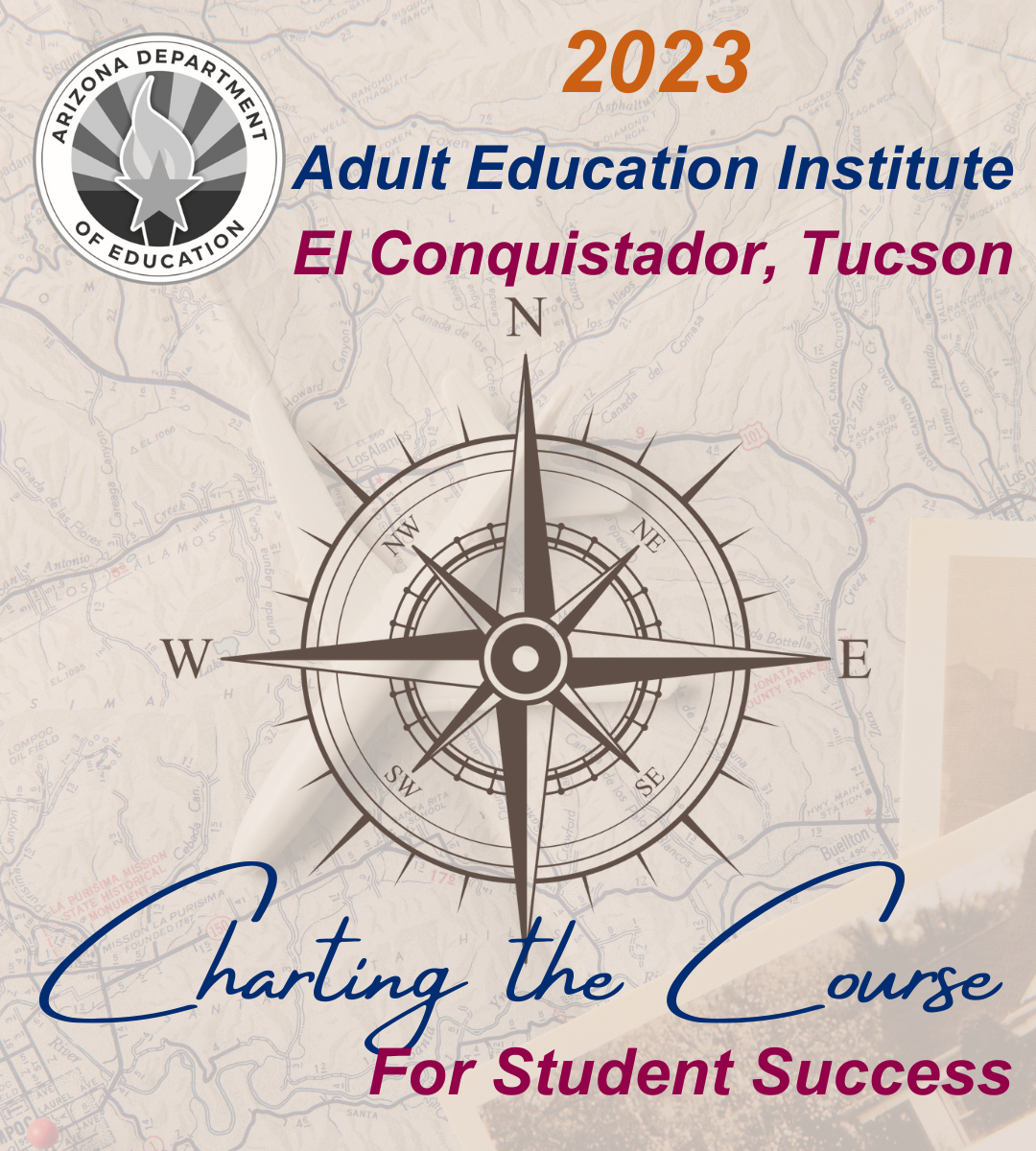 2023 Arizona Adult Education Institute at the El Conquistador, Tucson. This year's theme is 'Charting the Course for Student Success.'