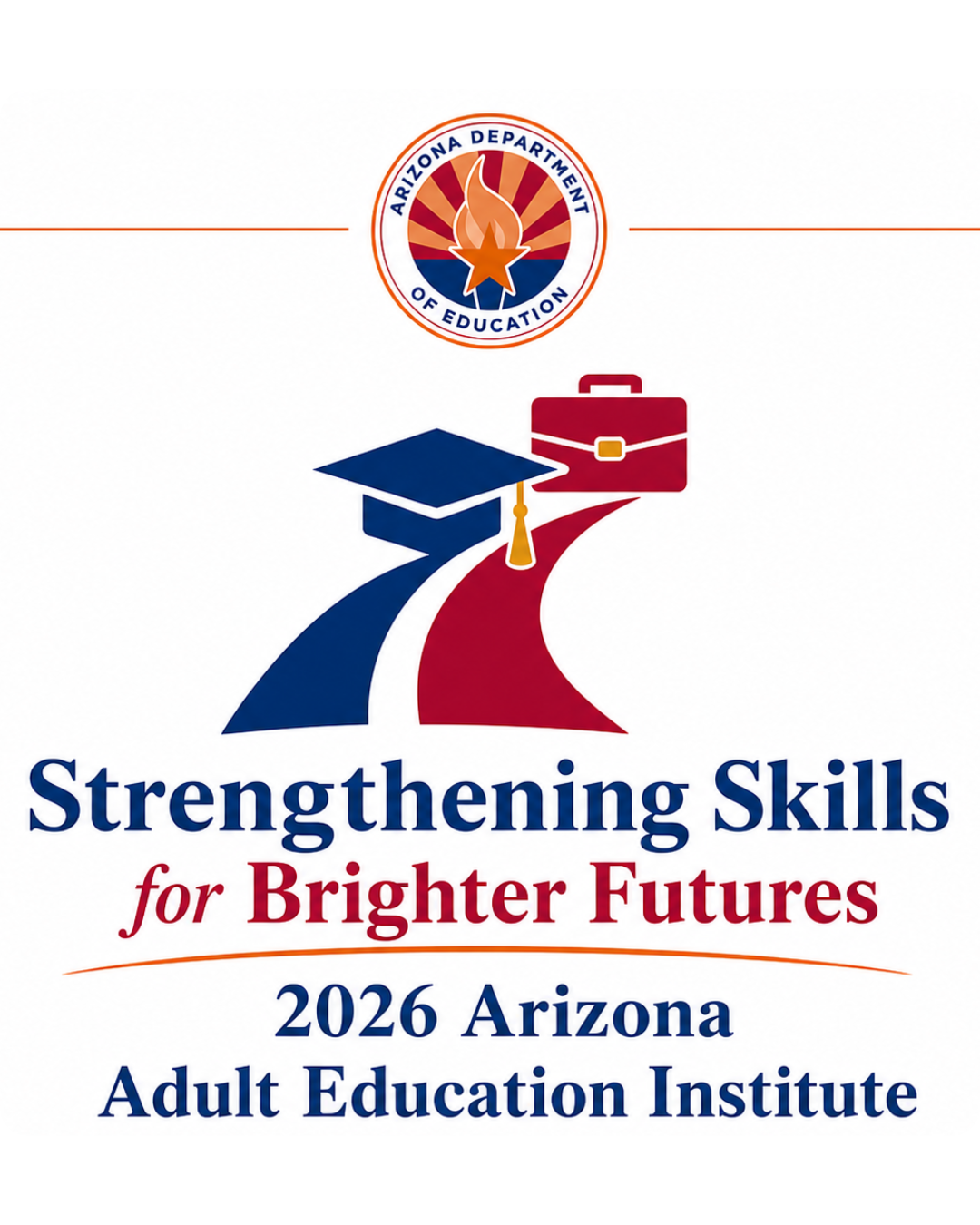 2026 Arizona Adult Education Institute at Sheraton Phoenix Downtown in Phoenix, Arizona from September 17 - 19. This year's theme is 'Strengthening Skills for Brighter Futures'
