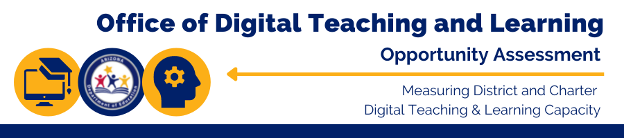 Opportunity Assessment - Measuring District and Charter Digital Teaching & Learning Capacity