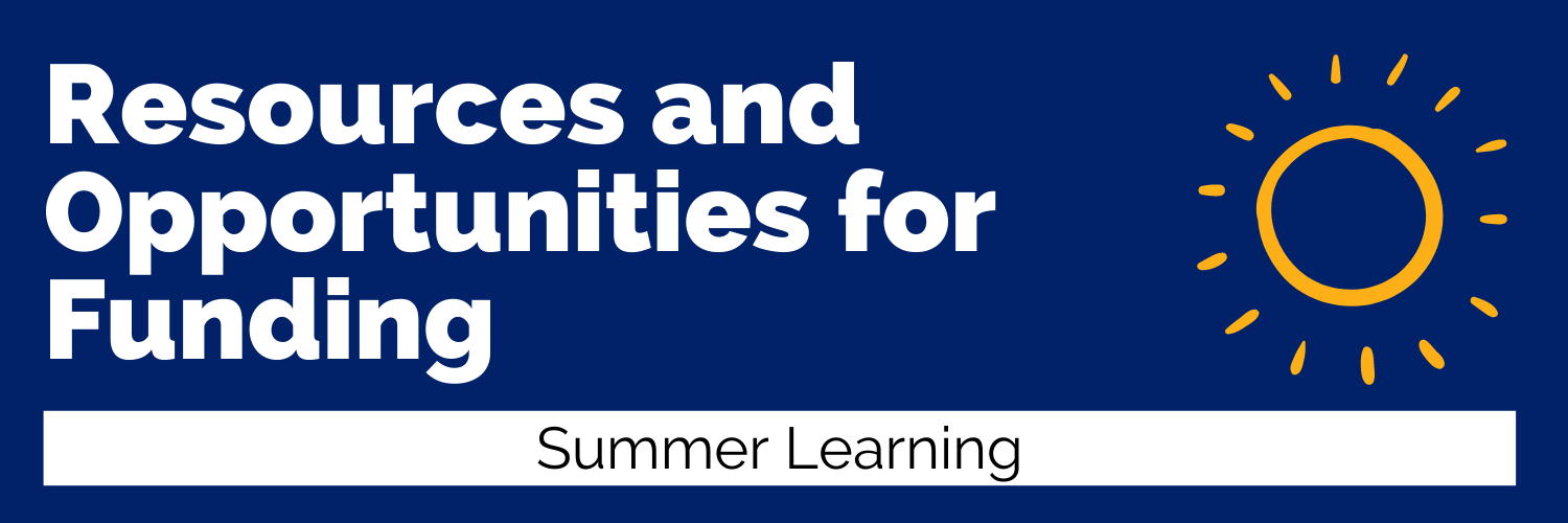 Resources and Opportunities for Funding: Summer Learning