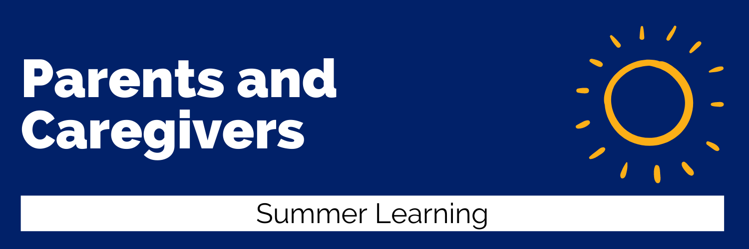 Parents and Caregivers: Summer Learning