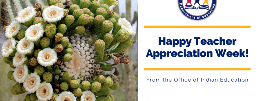 Happy Teacher Appreciation Week! From the Office of Indian Education 