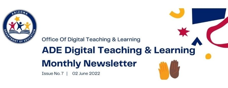 Office of Digital Teaching & Learning May Newsletter Date Issue #7 June 02, 2022 